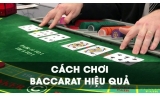 Tất tần tật về Baccarat và bí quyết chơi hiệu quả nhất năm