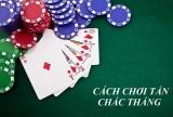 Hướng dẫn cách chơi bài tấn cực dễ hiểu cho người mới